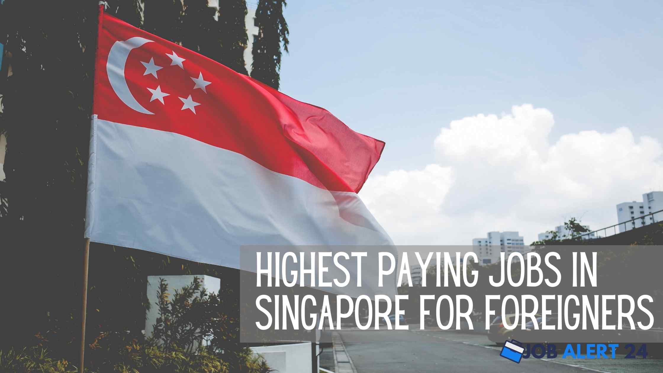 Highest paying jobs in singapore for foreigners